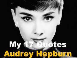 My 17 Quotes - Audrey Hepburn via Relatably.com