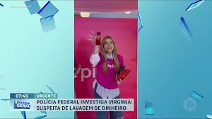 Polícia Federal investiga Virgínia por suspeita de lavagem de dinheiro
