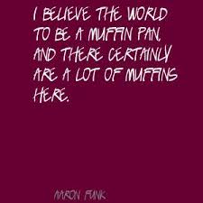 Muffin Quotes. QuotesGram via Relatably.com