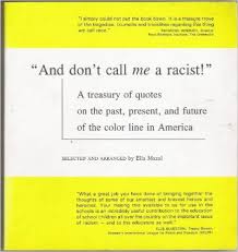 And Don&#39;t Call Me a Racist!: A Treasury of Quotes on the Past ... via Relatably.com