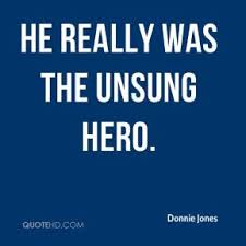 Unsung Hero Quotes. QuotesGram via Relatably.com