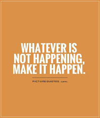 Make It Happen Quotes &amp; Sayings | Make It Happen Picture Quotes via Relatably.com