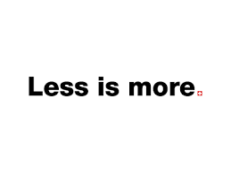 Résultat de recherche d'images pour "less is more"