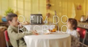 Resultado de imagem para VIDEO FIM  RECREIO
