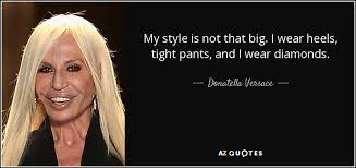 TOP 25 QUOTES BY DONATELLA VERSACE (of 97) | A-Z Quotes via Relatably.com