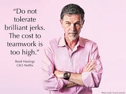 Do not tolerate brilliant jerks. The cost to teamwork is too high ... via Relatably.com