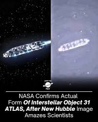 NASA has confirmed new details about an interstellar object known as 31 ATLAS after fresh images from the Hubble Space Telescope revealed unexpected features. Scientists were surprised by its structure, which looks