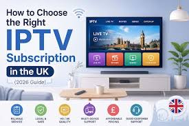 How to Choose the Right IPTV Subscription in the UK (2026 Guide)