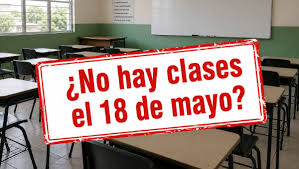 ¿Hay clases el lunes 18 de mayo? SEP aclara si se extiende MEGAPUENTE de mayo 2026 o NO
