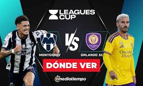 ¿Dónde ver Monterrey vs. Orlando City HOY? Horario y canal EN VIVO Jornada 1 de Leagues Cup 2026