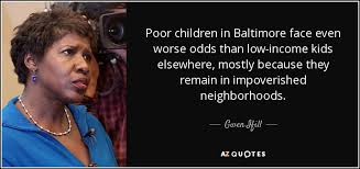 Gwen Ifill quote: Poor children in Baltimore face even worse odds ... via Relatably.com