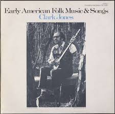 Clark Jones: Early American Folk Music \u0026amp; So (CD) – jpc