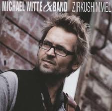 <b>Michael Witte</b> &amp; Band: Zirkushimmel - 4260186749063