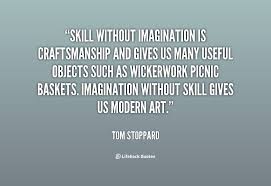 Skill without imagination is craftsmanship and gives us many ... via Relatably.com