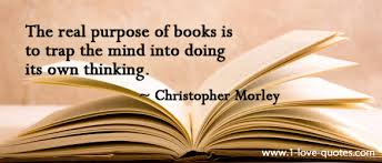 famous-quotes-about-getting-in-the-habit-of-reading-books-e28093-the-real-purpose-of-books-is-to-trap-the-mind-into-doing-its-own-thinking-christopher- ... via Relatably.com