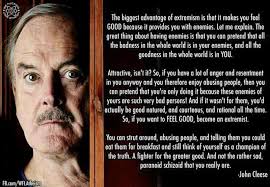 John Cleese on extremism. | Patriots &amp; Heroes | Pinterest | Videos via Relatably.com