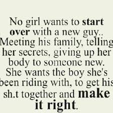 No Girl Wants To Start Over With A New Guy Pictures, Photos, and ... via Relatably.com