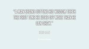 Quotes About Wisdom Teeth. QuotesGram via Relatably.com