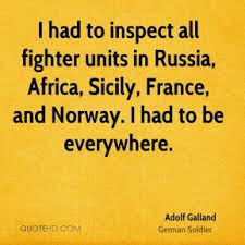 Adolf Galland Quotes | QuoteHD via Relatably.com