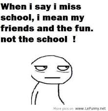When-I-say-I-miss-school.jpg via Relatably.com