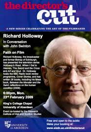 Richard Holloway in conversation with John Swinton, Faith on Film, 23 February 2009. Richard Holloway, the broadcaster and former Bishop of Edinburgh, ... - Holloway%2520Poster