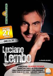 Luogo: Roma » Teatro Tenda Spazio Eventi - Parchi della Colombo. Il 27 aprile spettacolo comico con Luciano Lembo... ti aspettiamo! - 00371