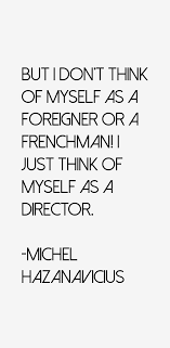 michel-hazanavicius-quotes-13940.png via Relatably.com