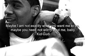 Kid Cudi, Rapper, Quotes, Sayings, About Yourself, Cute, Relationships .jpg via Relatably.com