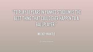 Yankee Stadium Quotes. QuotesGram via Relatably.com