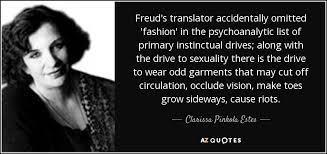 Clarissa Pinkola Estes quote: Freud&#39;s translator accidentally ... via Relatably.com