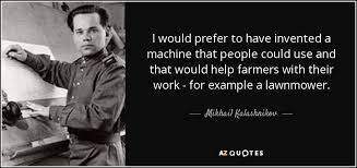 TOP 25 QUOTES BY MIKHAIL KALASHNIKOV | A-Z Quotes via Relatably.com
