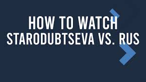 Starodubtseva vs. Rus Live Stream & TV Channel, October 27