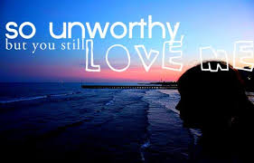 so unworthy but you still love me Love quote pictures | Love ... via Relatably.com