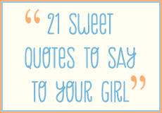 Sweet Things to Say to Your Girl | Epic Reads Blog | YA Book ... via Relatably.com