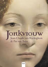 Het jeugdboek Jonkvrouw van het schrijversduo Jean-claude van Rijckeghem en Pat van Beirs (en ook het kinderboek Vos en Haas en de dief van lek van Sylvia ... - jonkvrouwx