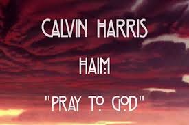 Resultado de imagen de pray to god calvin harris