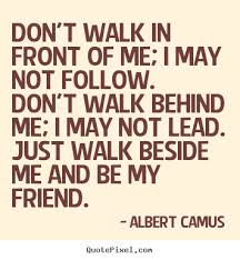 Quote about inspirational - Don&#39;t walk in front of me; i may not ... via Relatably.com