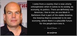 TOP 25 QUOTES BY DAVID SIMON (of 70) | A-Z Quotes via Relatably.com