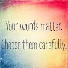 Your words matter. Choose them carefully. #character ... via Relatably.com