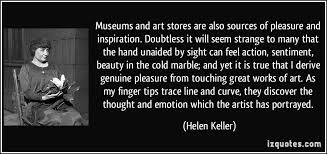 Museums and art stores are also sources of pleasure and ... via Relatably.com