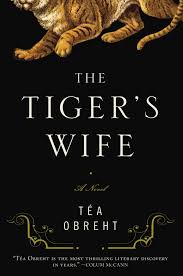 The Tiger's Wife by Tea Obreht