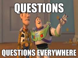 Image result for questions meme