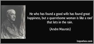 He who has found a good wife has found great happiness, but a ... via Relatably.com