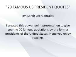 20 famous us president quotes via Relatably.com