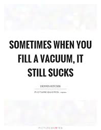 Vacuum Quotes | Vacuum Sayings | Vacuum Picture Quotes via Relatably.com