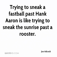 Joe Adcock Quotes. QuotesGram via Relatably.com