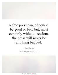 A free press can, of course, be good or bad, but, most certainly... via Relatably.com