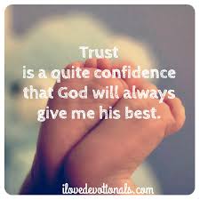 I Love Devotionals: When trusting God is all you&#39;ve got via Relatably.com