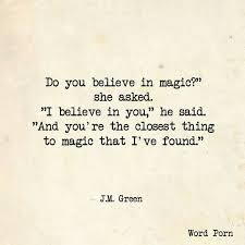 Closest thing to magic I&#39;ve found - J.M Green - quote - Word porn ... via Relatably.com