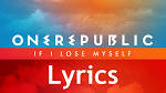 Onerepublic Alesso - If I Lose Myself (Remix) (2013 Video Lyrics)